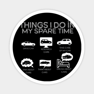 Things I Do İn My Spare Time Car Lovers Magnet